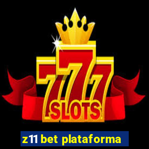 z11 bet plataforma