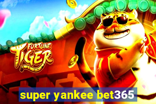 super yankee bet365