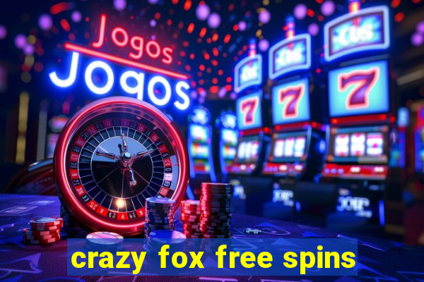 crazy fox free spins