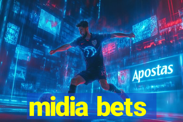 midia bets