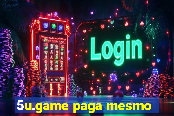 5u.game paga mesmo