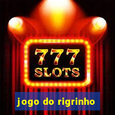 jogo do rigrinho