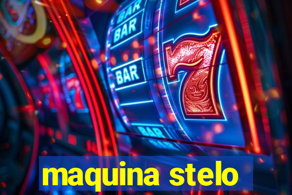 maquina stelo