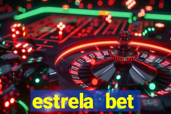 estrela bet primeiro deposito