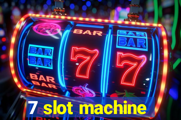 7 slot machine