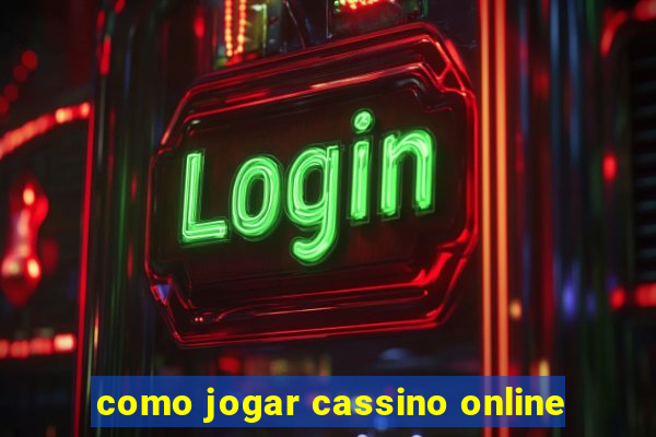 como jogar cassino online