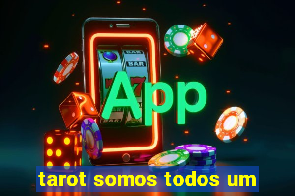 tarot somos todos um