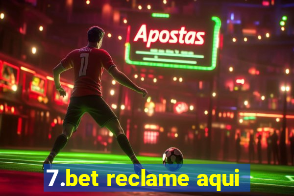 7.bet reclame aqui