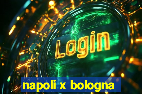 napoli x bologna