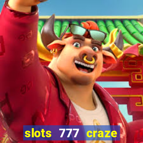 slots 777 craze big win