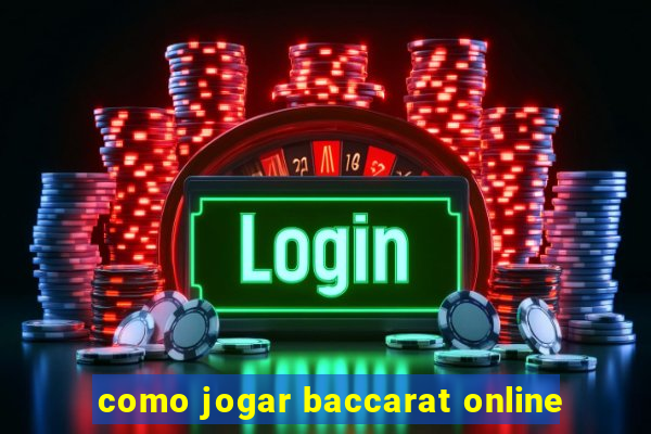 como jogar baccarat online