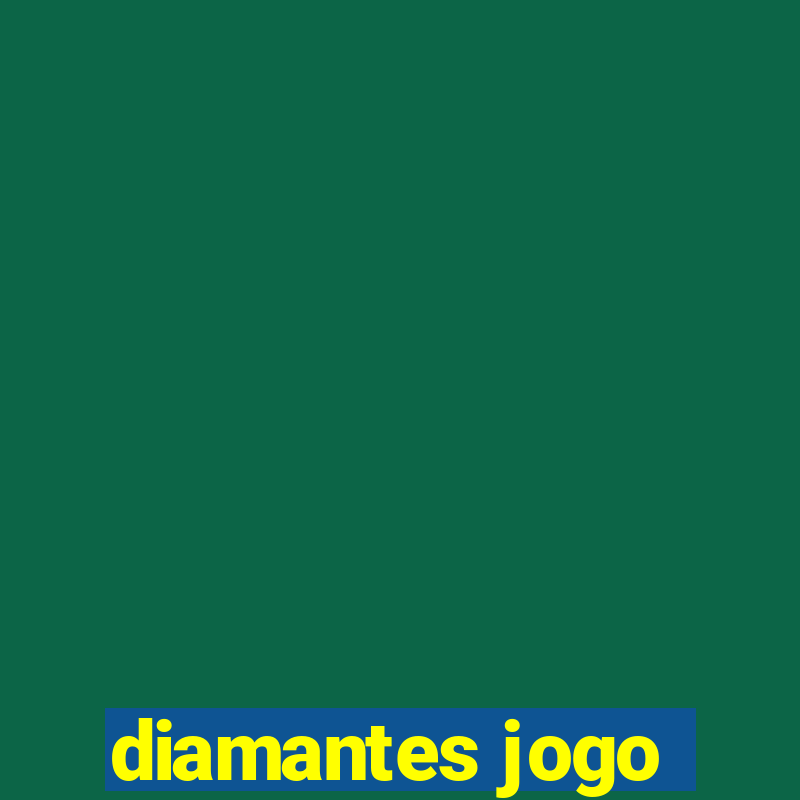 diamantes jogo