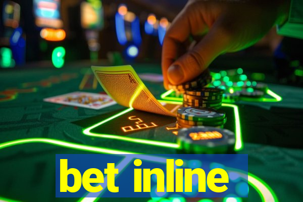 bet inline