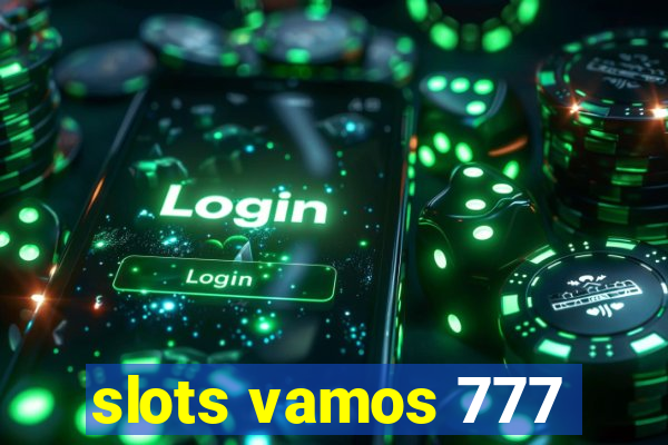 slots vamos 777