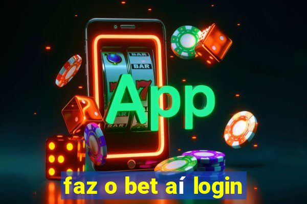 faz o bet aí login