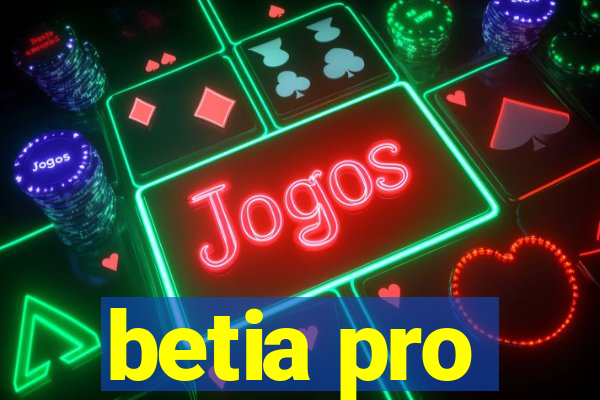 betia pro