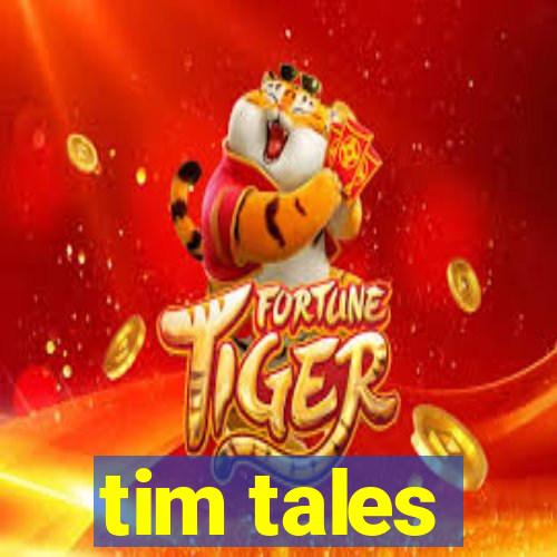 tim tales