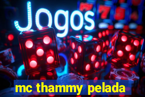 mc thammy pelada