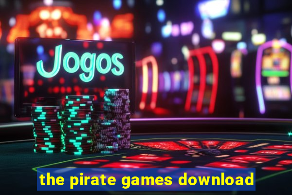 the pirate games download