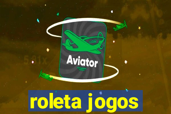 roleta jogos