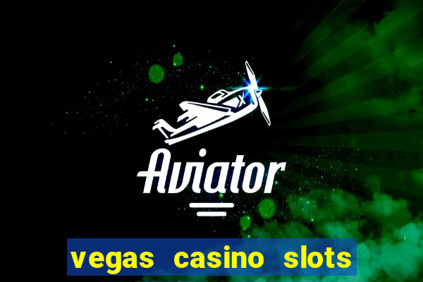 vegas casino slots online free