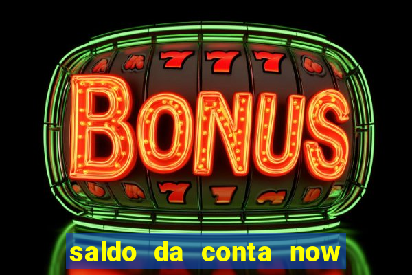 saldo da conta now big win