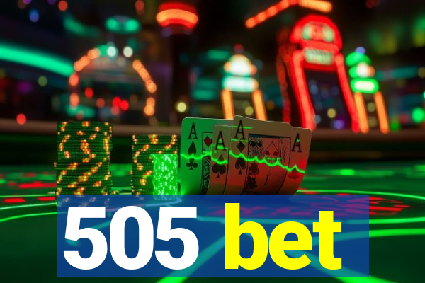 505 bet