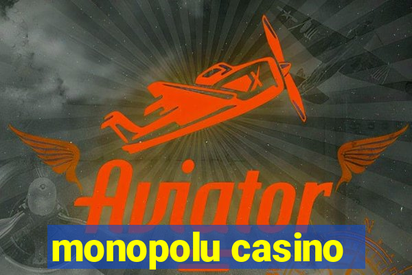 monopolu casino