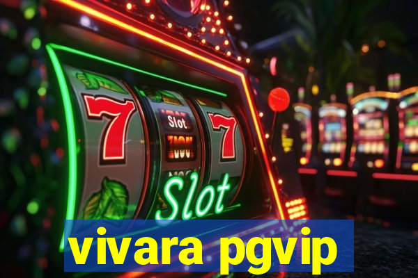 vivara pgvip