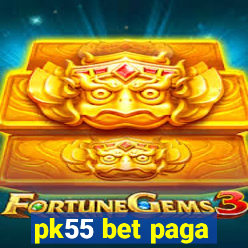 pk55 bet paga