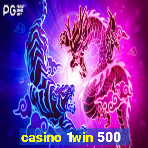 casino 1win 500