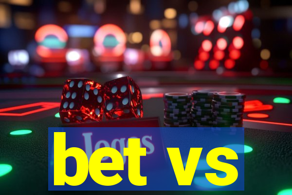 bet vs