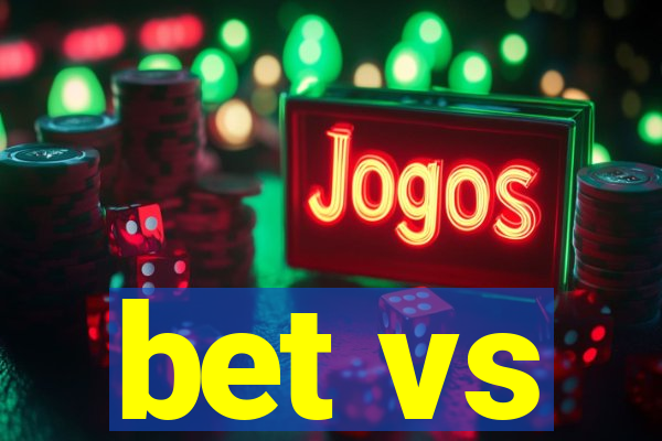 bet vs