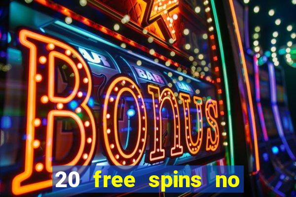 20 free spins no deposit casino