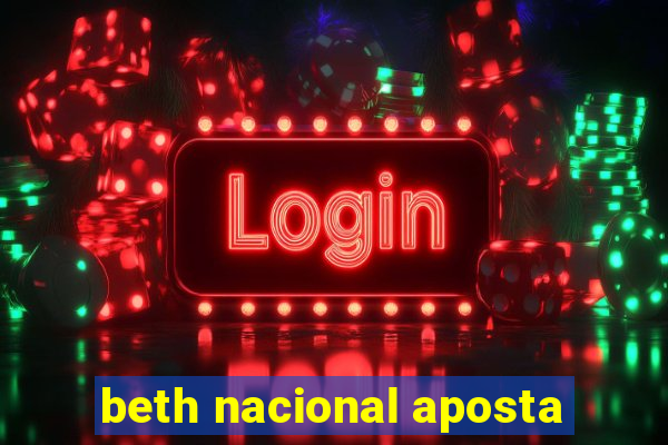 beth nacional aposta