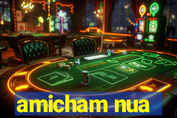 amicham nua