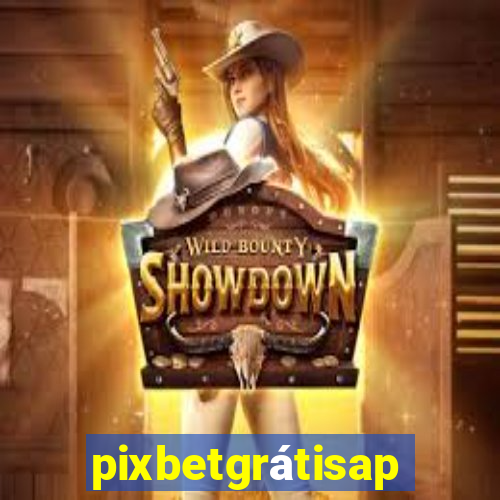 pixbetgrátisapp