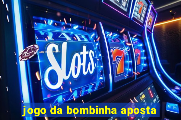 jogo da bombinha aposta