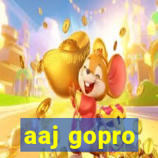 aaj gopro