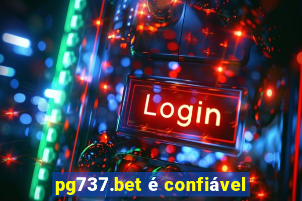 pg737.bet é confiável