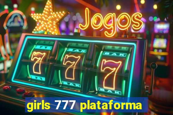 girls 777 plataforma