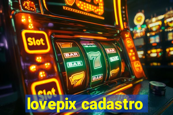 lovepix cadastro