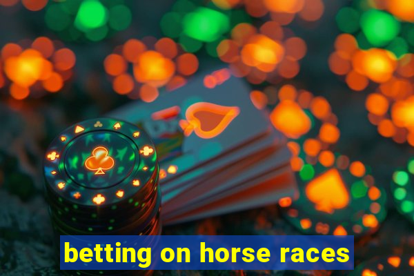 betting on horse races