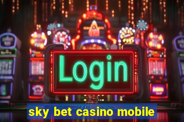 sky bet casino mobile