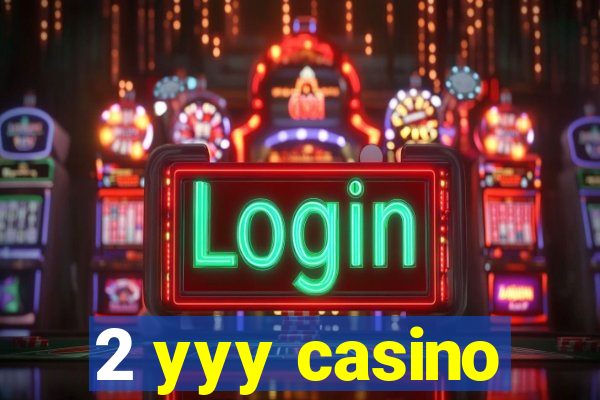 2 yyy casino