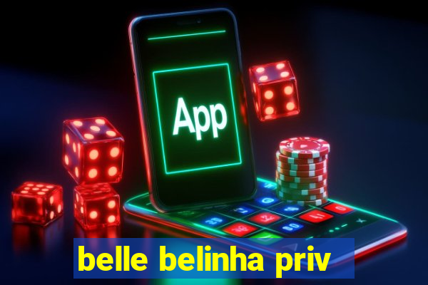 belle belinha priv