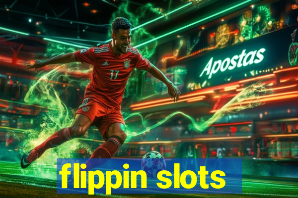 flippin slots