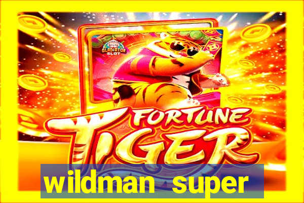 wildman super bonanza slot free play