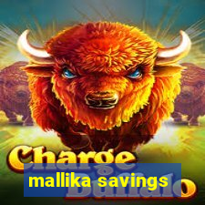 mallika savings