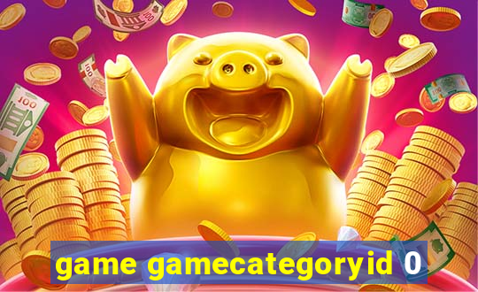 game gamecategoryid 0